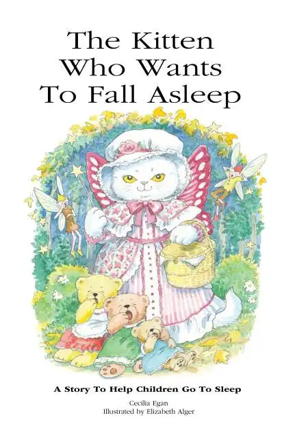 The Kitten Who Wants To Fall Asleep: A Story to Help Children Go To Sleep - Hardcover