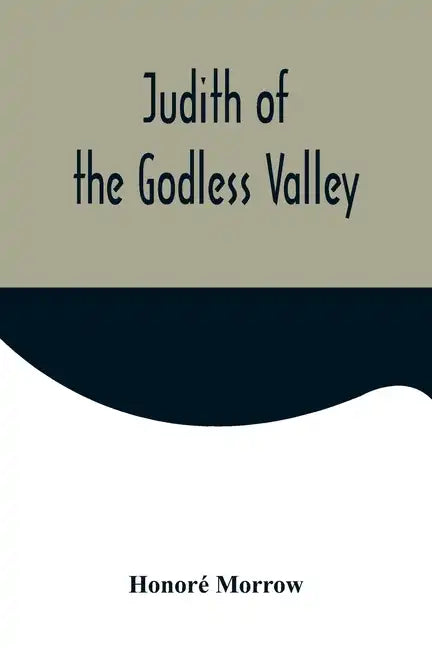 Judith of the Godless Valley - Paperback