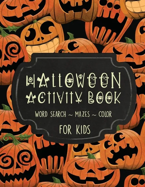 Halloween Activity Book for Kids: Mazes, Word Searches and Coloring Pages - Paperback