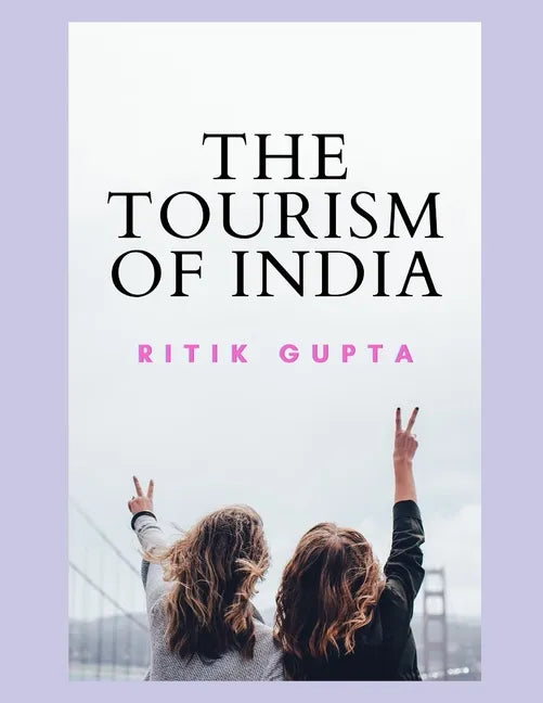 The Tourism Of India Ritik Gupta - Paperback