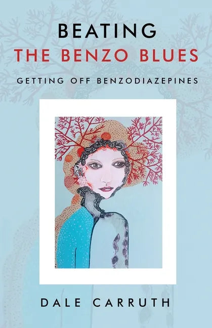 Beating the Benzo Blues: Getting off Benzodiazapines - Paperback