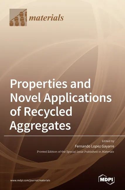 Properties and Novel Applications of Recycled Aggregates - Hardcover