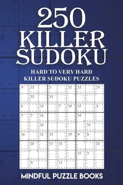 250 Killer Sudoku: Hard to Very Hard Killer Sudoku Puzzles - Paperback