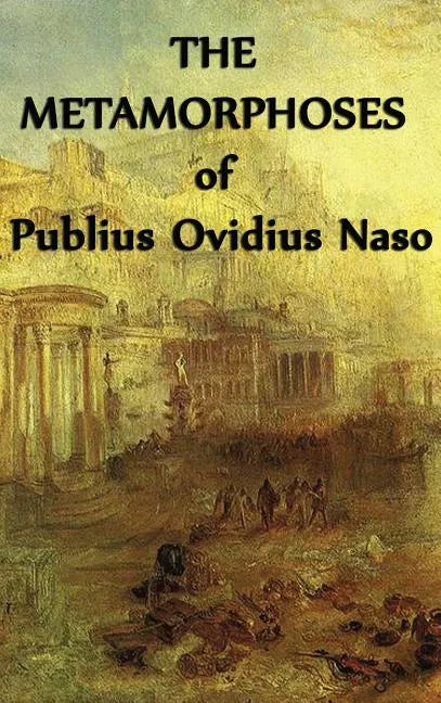 The Metamorphoses of Publius Ovidius Naso - Hardcover