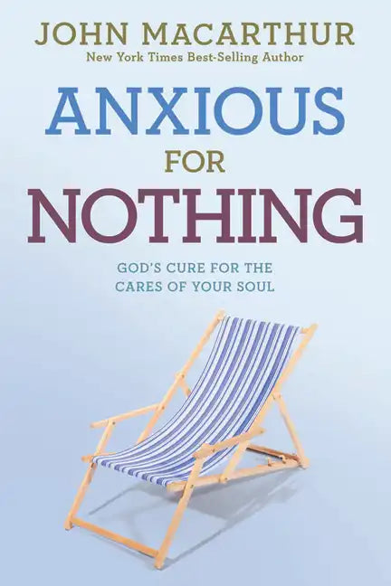 Anxious for Nothing: God's Cure for the Cares of Your Soul - Paperback