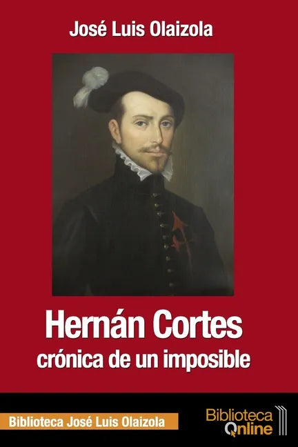 Hernán Cortés, crónica de un imposible - Paperback