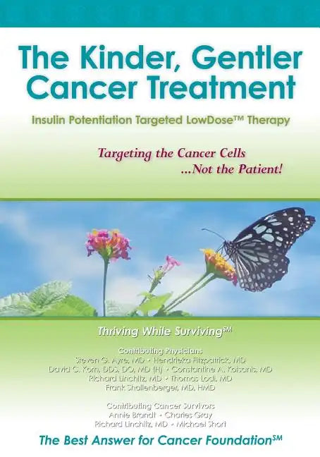 The Kinder, Gentler Cancer Treatment: Insulin Potentiation Targeted LowDose(TM) Therapy - Paperback