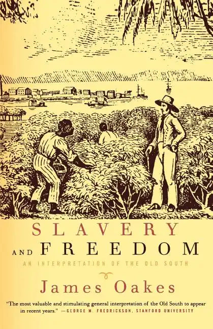 Slavery and Freedom: An Interpretation of the Old South - Paperback
