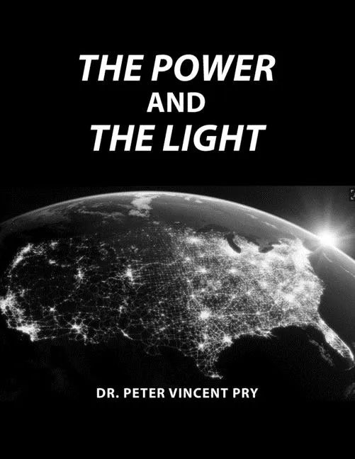 The Power And The Light: The Congressional EMP Commission's War To Save America 2001-2020 - Paperback