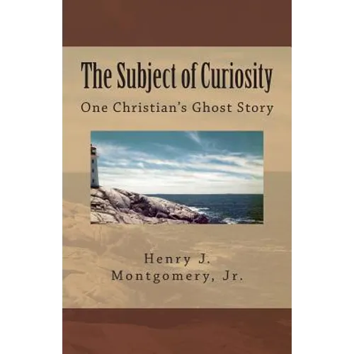 The Subject of Curiosity: One Christian's Ghost Story - Paperback