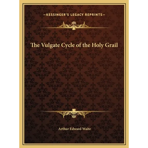 The Vulgate Cycle of the Holy Grail - Hardcover