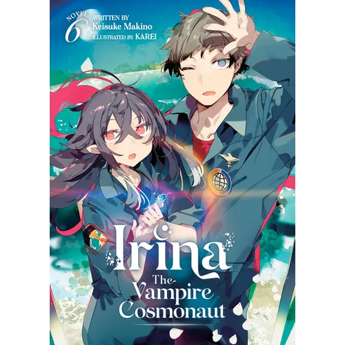 Irina: The Vampire Cosmonaut (Light Novel) Vol. 6 - Paperback