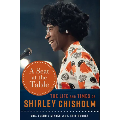 A Seat at the Table: The Life and Times of Shirley Chisholm - Hardcover