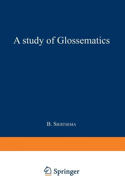 A Study of Glossematics: Critical Survey of Its Fundamental Concepts - Paperback