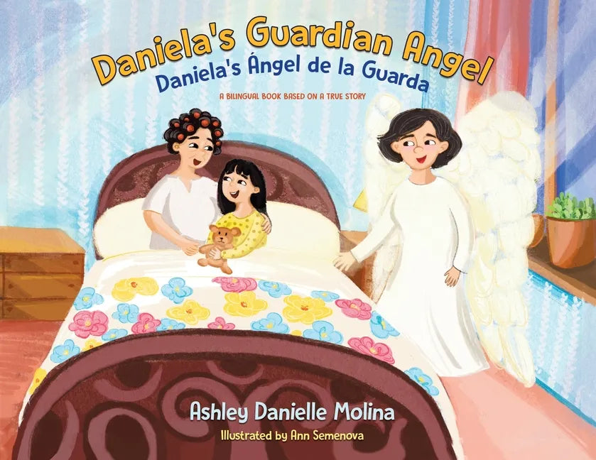 Daniela's Guardian Angel / Daniela's Ángel de la Guarda: A Bilingual Book Based on a True Story - Paperback