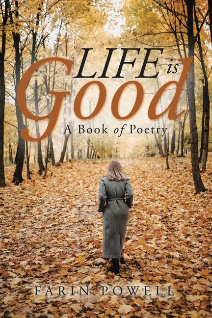 Life Is Good: A Book of Poetry - Paperback