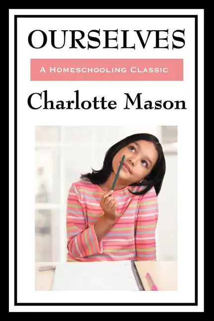 Ourselves: Volume IV of Charlotte Mason's Homeschooling Series - Paperback