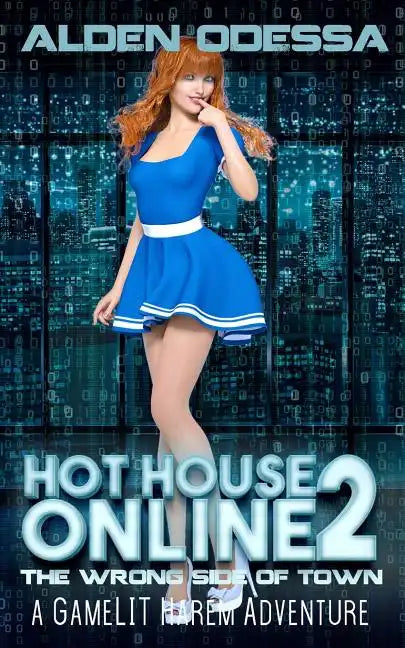Hot House Online 2: The Wrong Side of Town (a Gamelit Harem Adventure) - Paperback