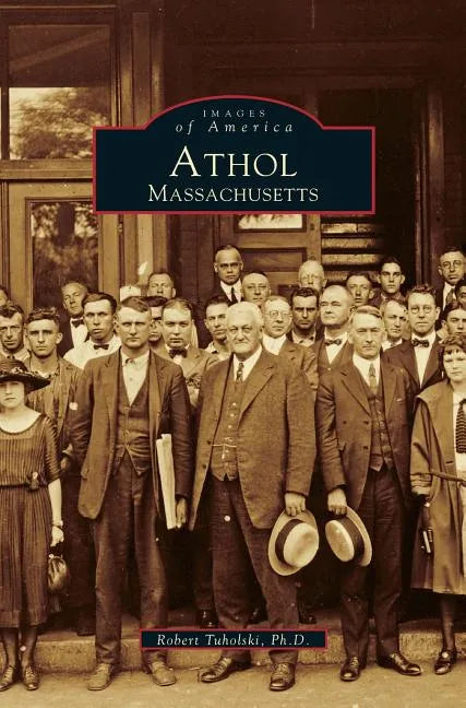 Athol: Massachusetts - Hardcover