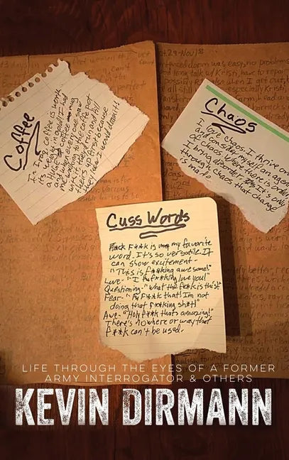 Coffee, Chaos, and Cuss Words: Life Through The Eyes Of A Former Army Interrogator & Others - Hardcover