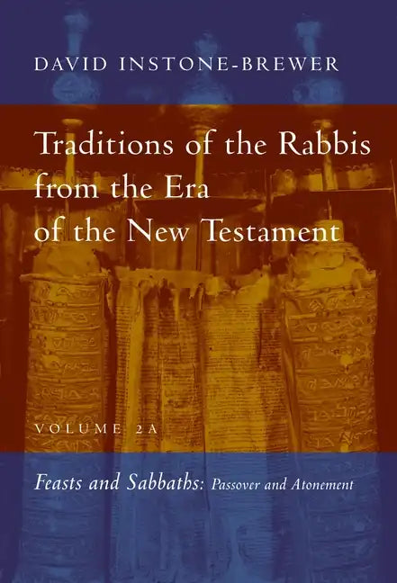 Traditions of the Rabbis from the Era of the New Testament, Volume 2a: Feasts and Sabbaths - Paperback