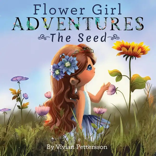 Flower Girl ADVENTURES: The Seed - Paperback
