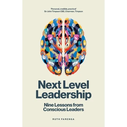 Next Level Leadership: Nine lessons from conscious leaders - Paperback