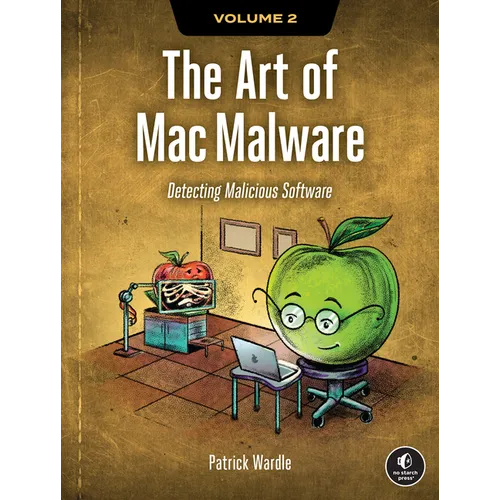 The Art of Mac Malware, Volume 2: Detecting Malicious Software - Paperback