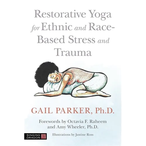 Restorative Yoga for Ethnic and Race-Based Stress and Trauma - Paperback