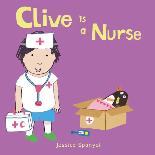 Clive Is a Nurse - Board Book