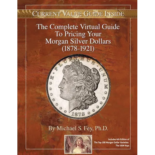 The Complete Virtual Guide to Pricing your Morgan Silver Dollars (1878-1921) - Paperback
