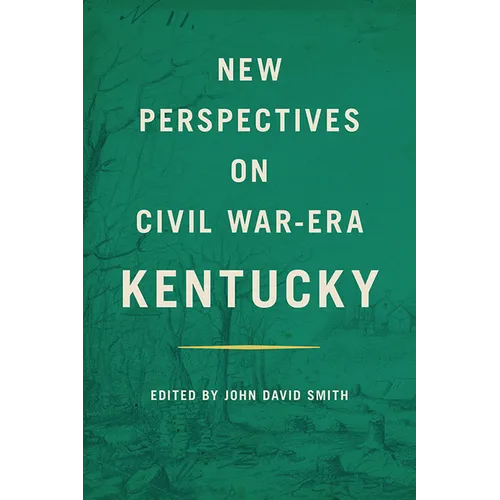 New Perspectives on Civil War-Era Kentucky - Paperback
