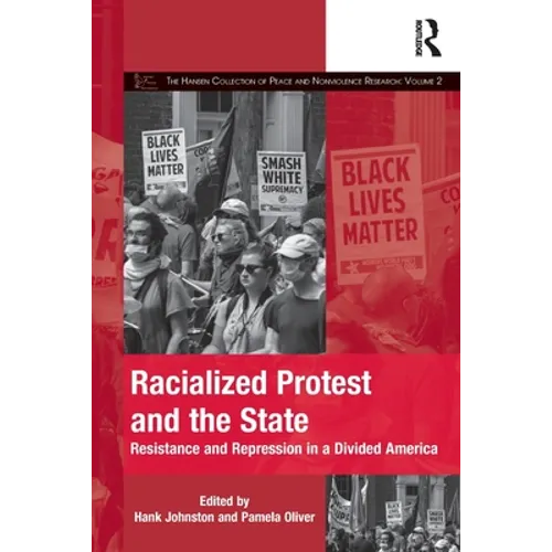 Racialized Protest and the State: Resistance and Repression in a Divided America - Paperback