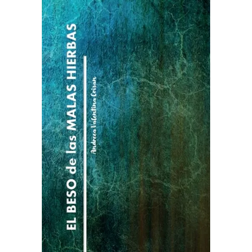 El beso de las malas hierbas - Paperback