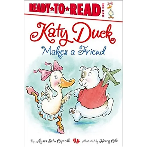 Katy Duck Makes a Friend: Ready-To-Read Level 1 - Hardcover