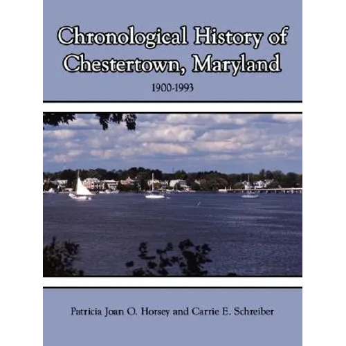 Chronological History of Chestertown, Maryland - Paperback