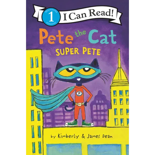Pete the Cat: Super Pete - Hardcover