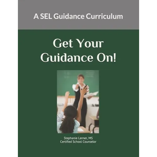 Get Your Guidance On: A SEL Guidance Curriculum - Paperback