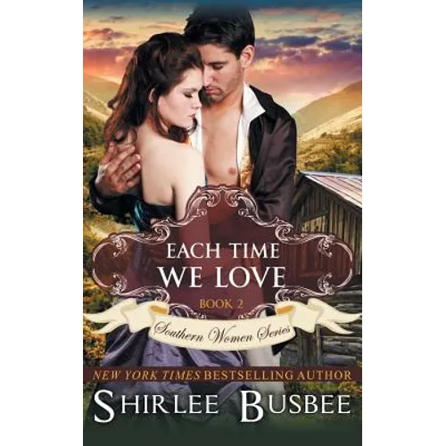 Each Time We Love (The Southern Women Series, Book 2) - Paperback