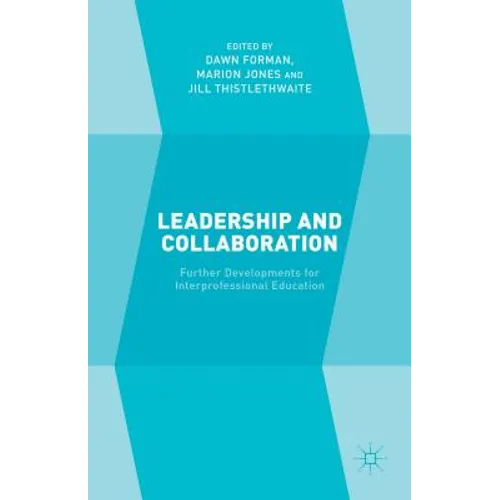 Leadership and Collaboration: Further Developments for Interprofessional Education - Hardcover