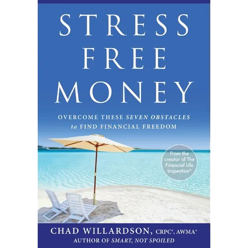 Stress-Free Money: Overcome These Seven Obstacles to Find Financial Freedom - Hardcover