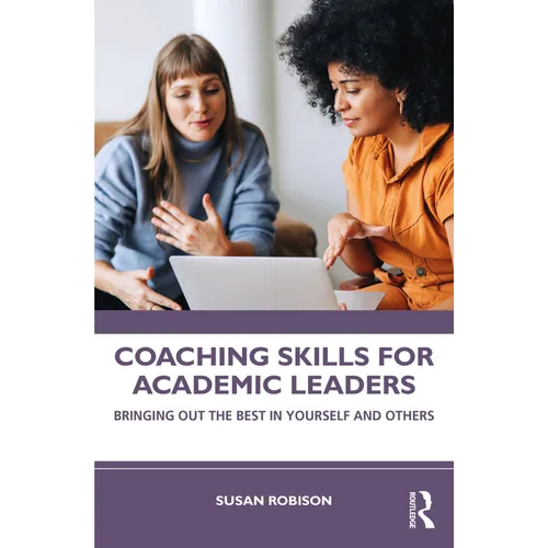 Coaching Skills for Academic Leaders: Bringing Out the Best in Yourself and Others - Paperback