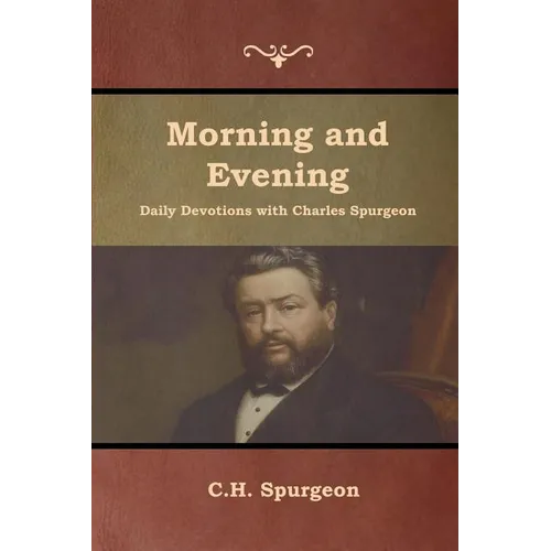 Morning and Evening Daily Devotions with Charles Spurgeon - Paperback