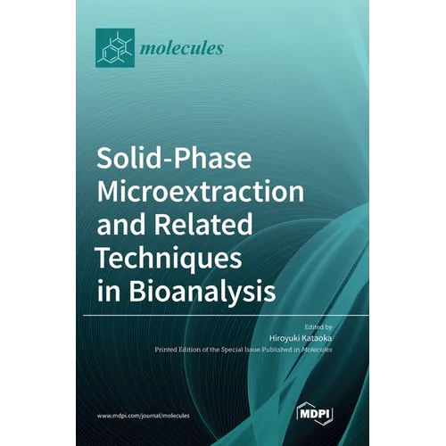 Solid-Phase Microextraction and Related Techniques in Bioanalysis - Hardcover