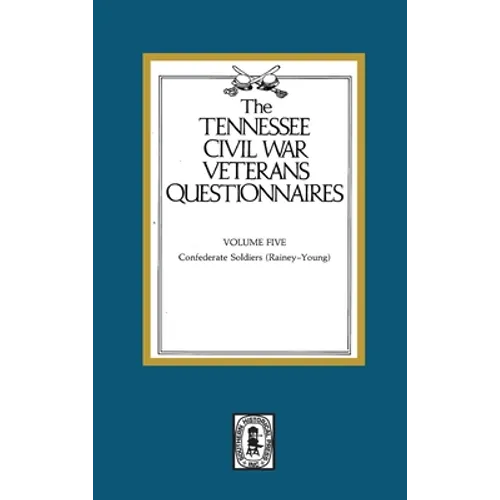 Tennessee Civil War Veteran Questionnaires: Volume #5 - Hardcover