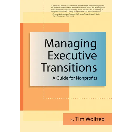 Managing Executive Transitions: A Guide for Nonprofits - Hardcover
