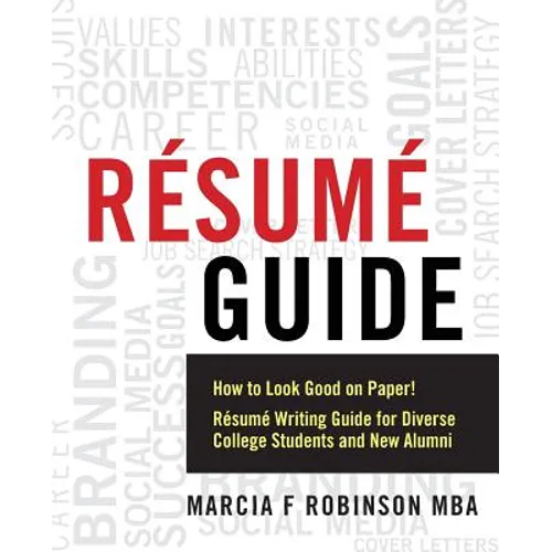Resume Guide: How to Look Good on Paper! Resume Writing Guide for Diverse College Students and New Alumni - Paperback