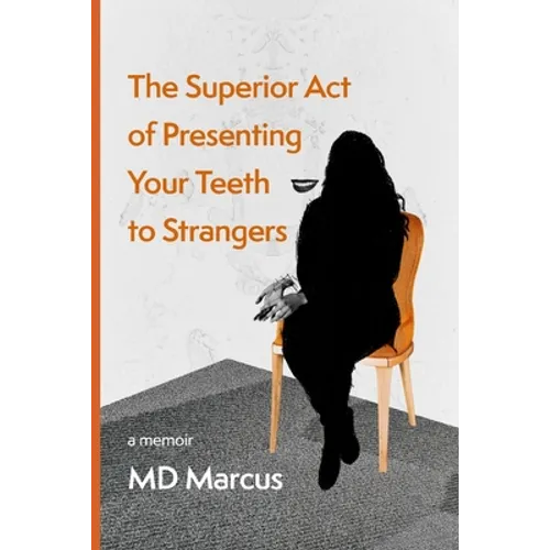 The Superior Act of Presenting Your Teeth to Strangers - Paperback