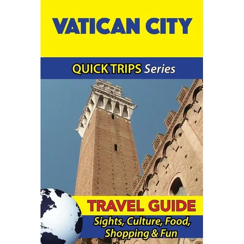 Vatican City Travel Guide (Quick Trips Series): Sights, Culture, Food, Shopping & Fun - Paperback