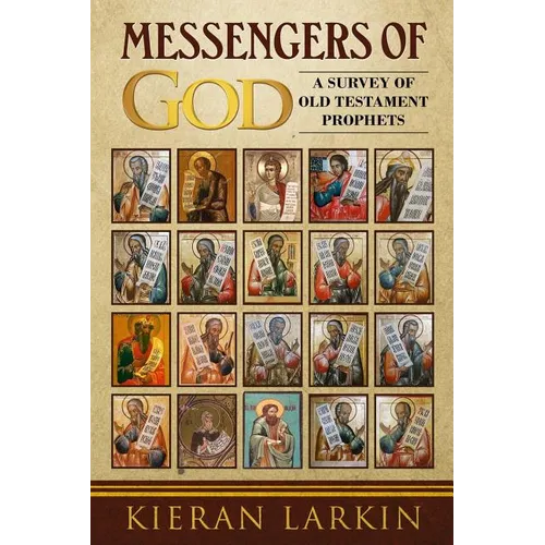 Messengers of God: A Survey of Old Testament Prophets - Paperback